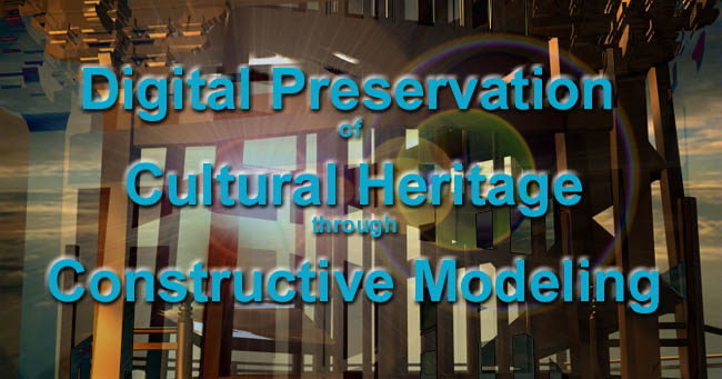 Digital Preservation of Cultural Heritage through Constructive Modeling